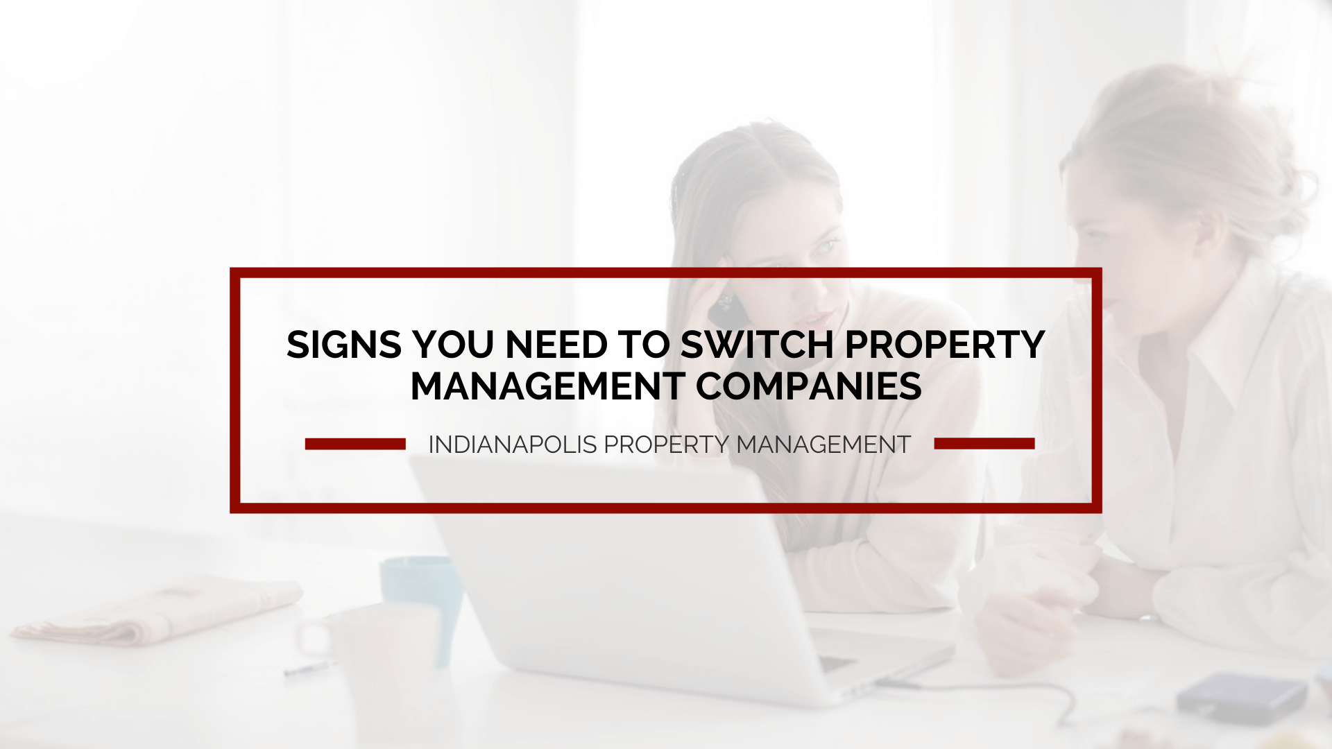 6 Signs You Need to Switch Property Management Companies for Your Indianapolis Rental Investment